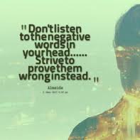 dont listen to negative words